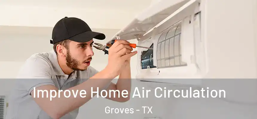  Improve Home Air Circulation Groves - TX