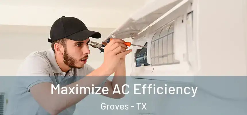  Maximize AC Efficiency Groves - TX