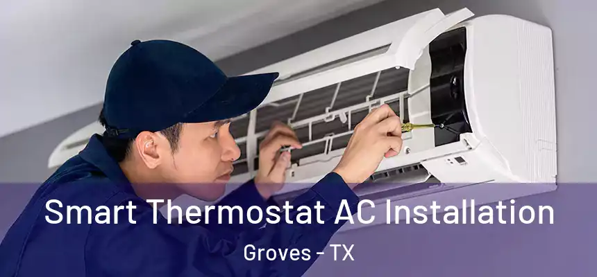  Smart Thermostat AC Installation Groves - TX